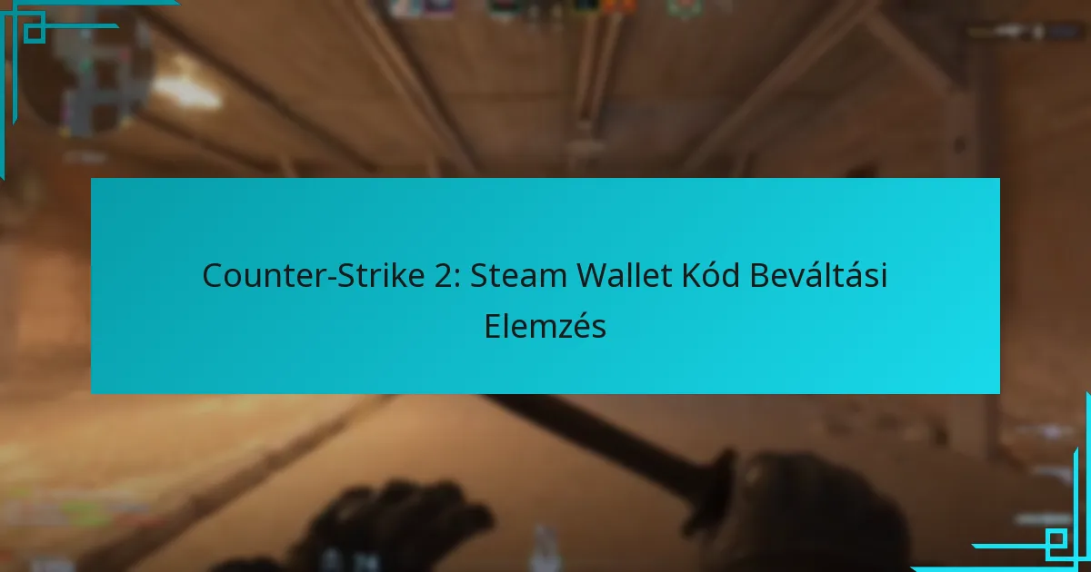 Counter-Strike 2: Steam Wallet Kód Beváltási Elemzés