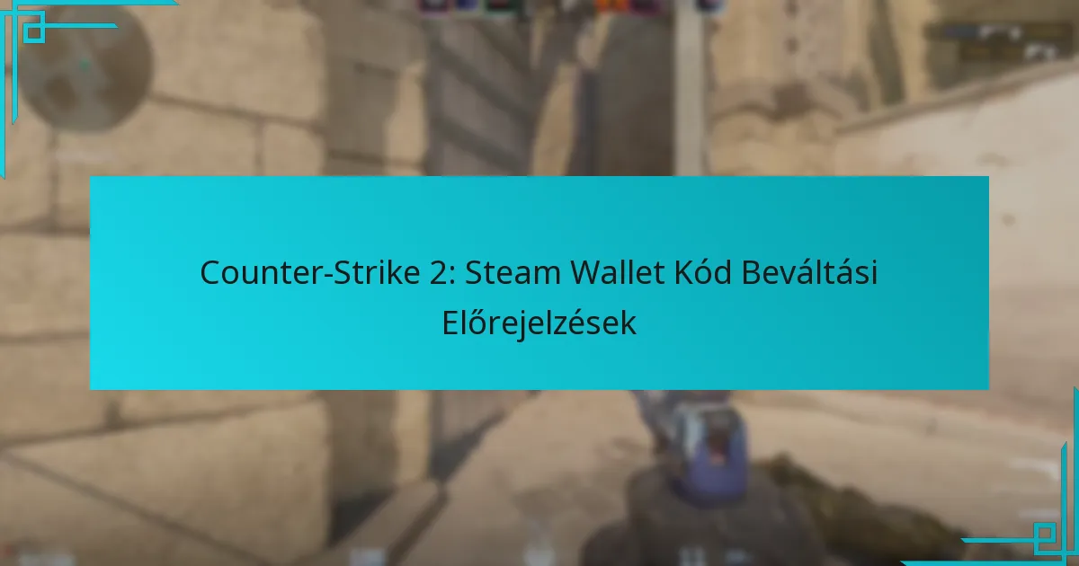 Counter-Strike 2: Steam Wallet Kód Beváltási Előrejelzések