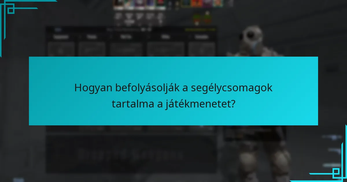 Hogyan befolyásolják a segélycsomagok tartalma a játékmenetet?