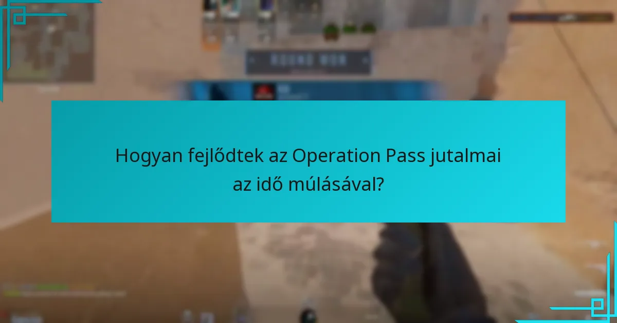 Milyen jutalmakat kínáltak a korábbi Operation Passok?