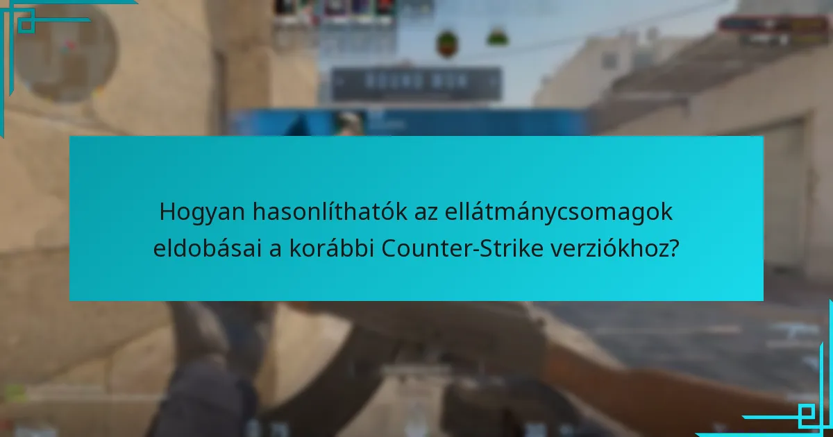Milyen gyakran esnek le az ellátmánycsomagok a Counter-Strike 2-ben?