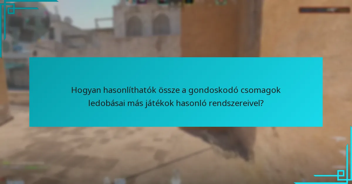 Milyen stratégiákat alkalmazhatnak a játékosok a gondoskodó csomagok ledobási lehetőségeinek maximalizálására?