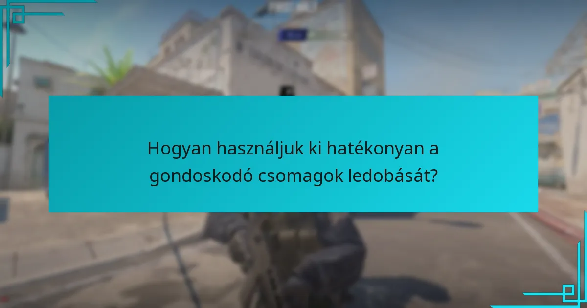 Mely stratégiák maximalizálják a gondoskodó csomagok előnyeit?
