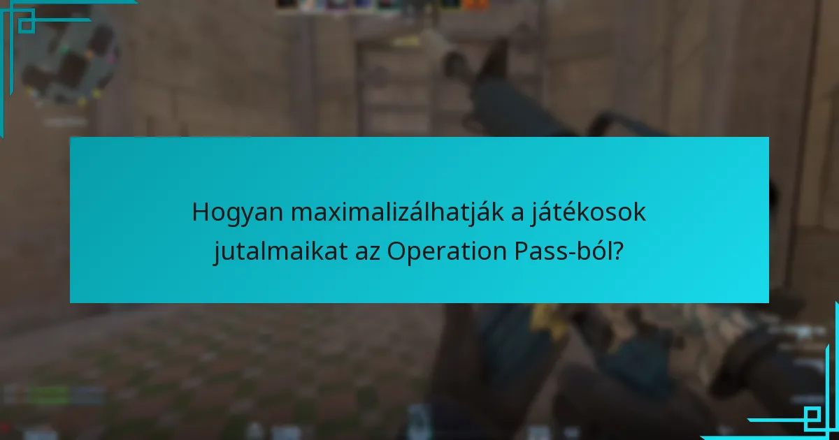 Milyen gyakran osztják ki a jutalmakat az Operation Pass-ban?