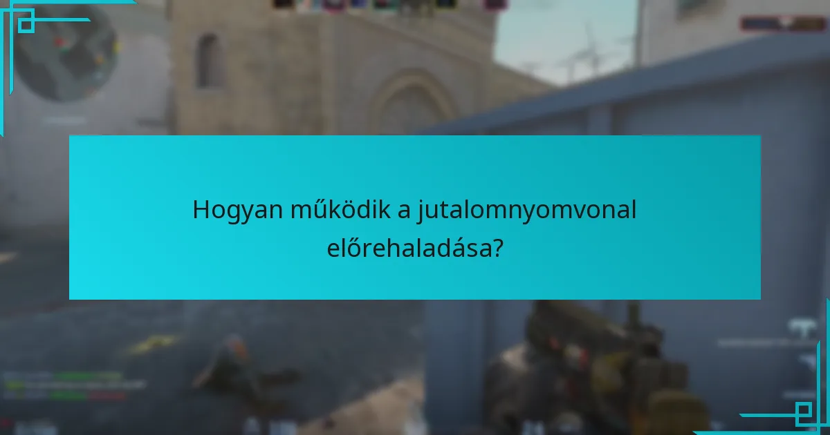 Hogyan működik a jutalomnyomvonal előrehaladása?
