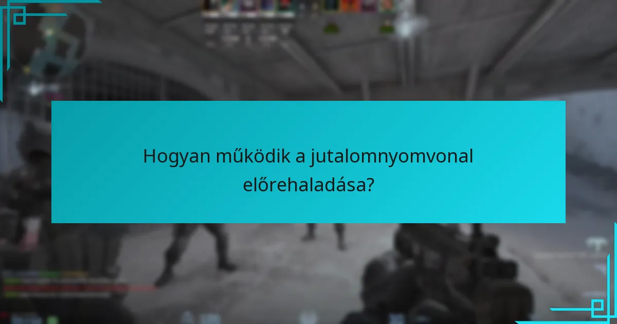 Hogyan működik a jutalomnyomvonal előrehaladása?