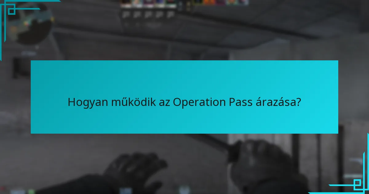 Milyen stratégiák maximalizálhatják a jutalmakat az Operation Pass-ban?