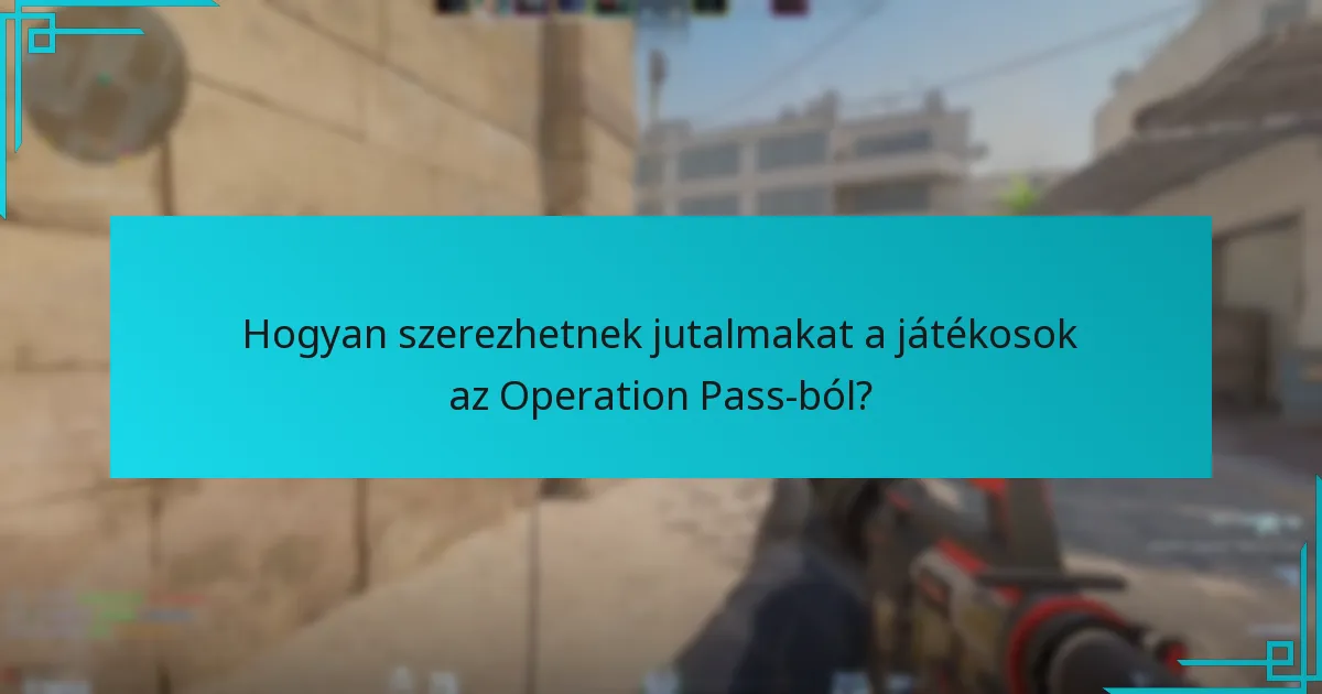 Hogyan szerezhetnek jutalmakat a játékosok az Operation Pass-ból?