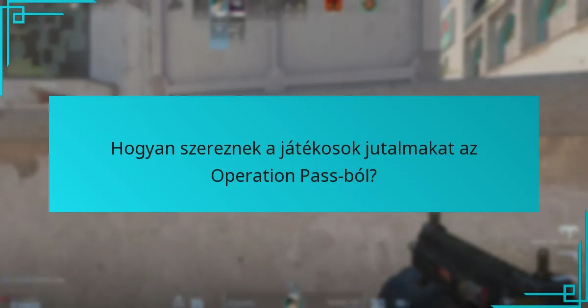 Hogyan szereznek a játékosok jutalmakat az Operation Pass-ból?