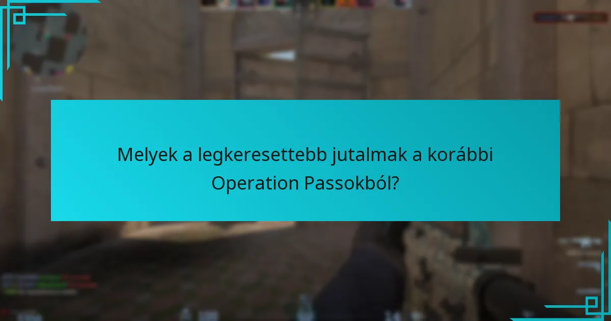Melyek a legkeresettebb jutalmak a korábbi Operation Passokból?