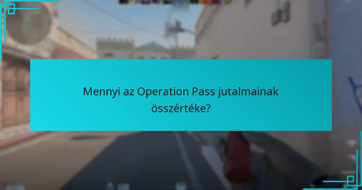 Mennyi az Operation Pass jutalmainak összértéke?