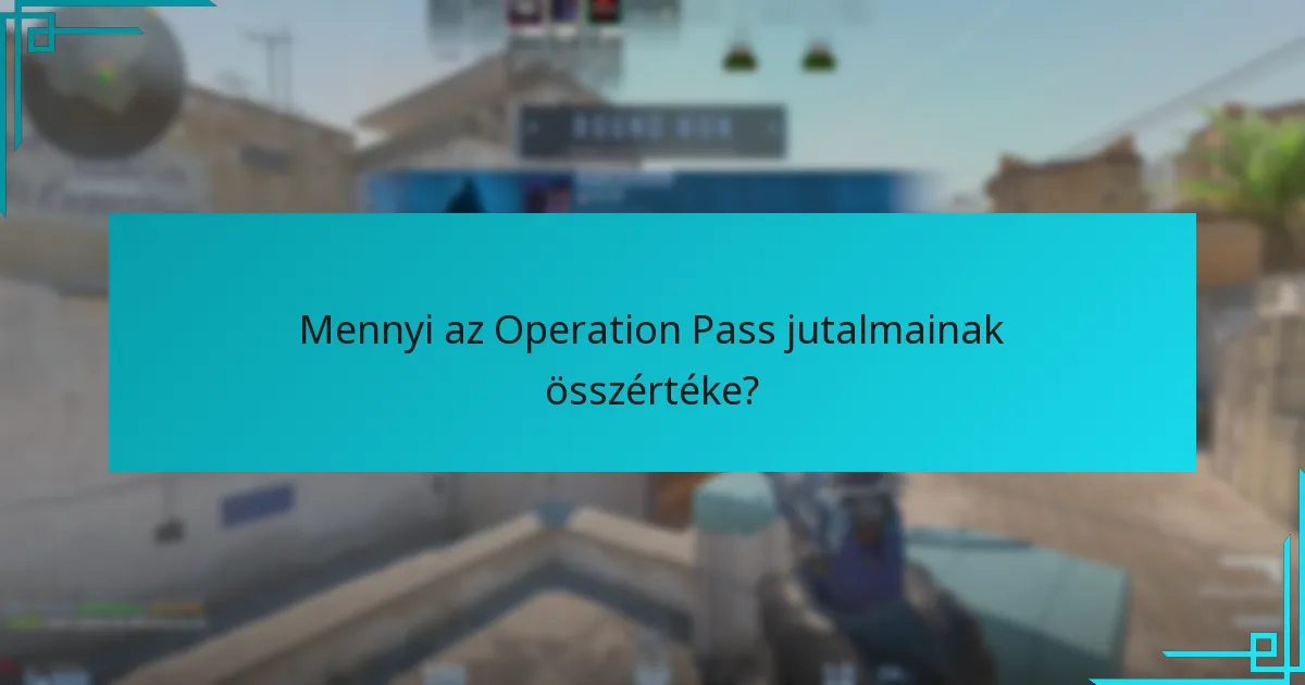 Mennyi az Operation Pass jutalmainak összértéke?