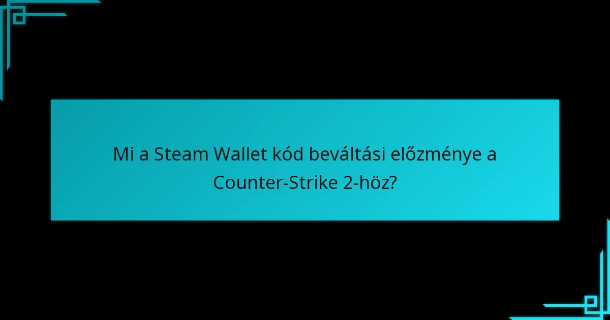 Hogyan hasonlítható össze a Counter-Strike 2 beváltási folyamata a Steam más játékaival?