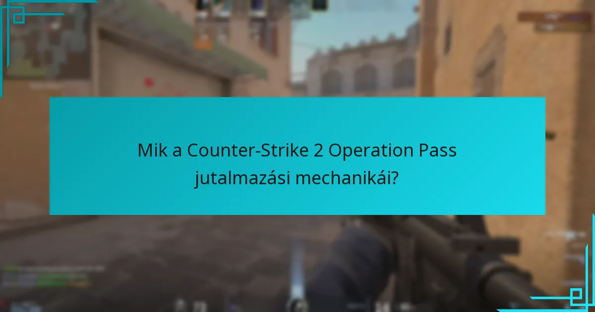 Hogyan hasonlíthatók össze az Operation Pass jutalmak a korábbi verziókkal?