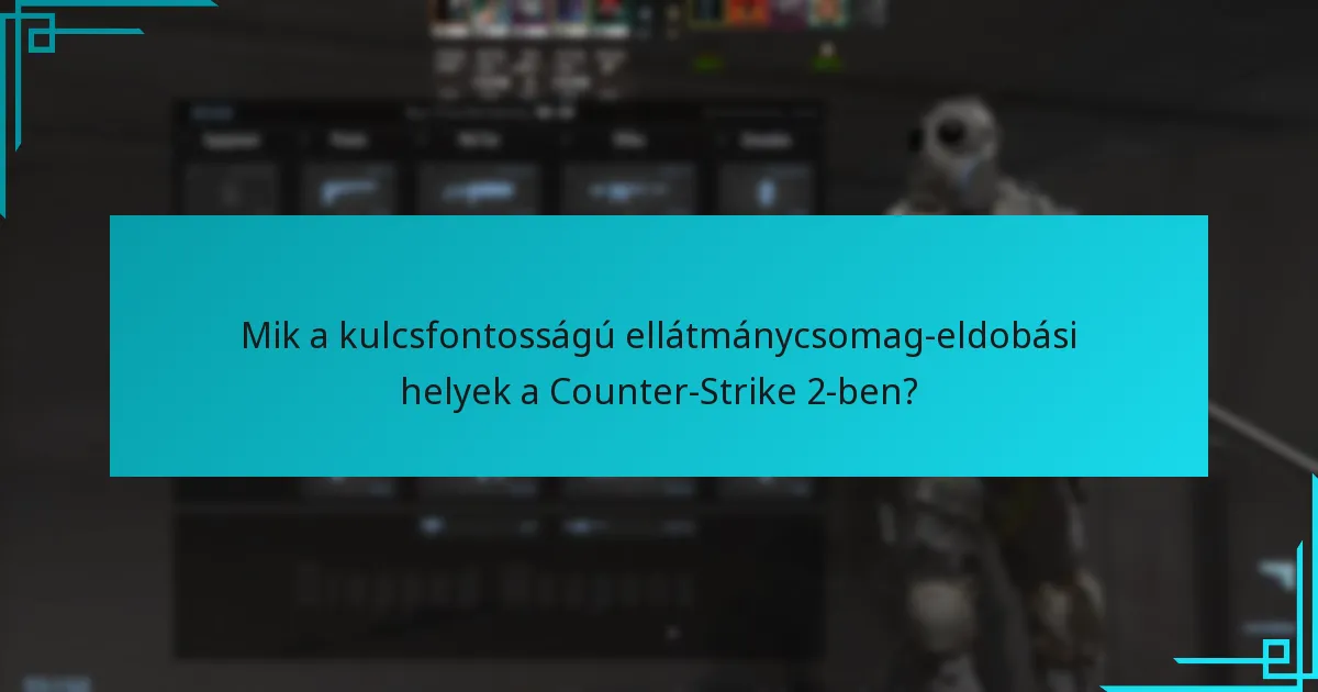 Milyen stratégiák javíthatják az ellátmánycsomagok megszerzését?
