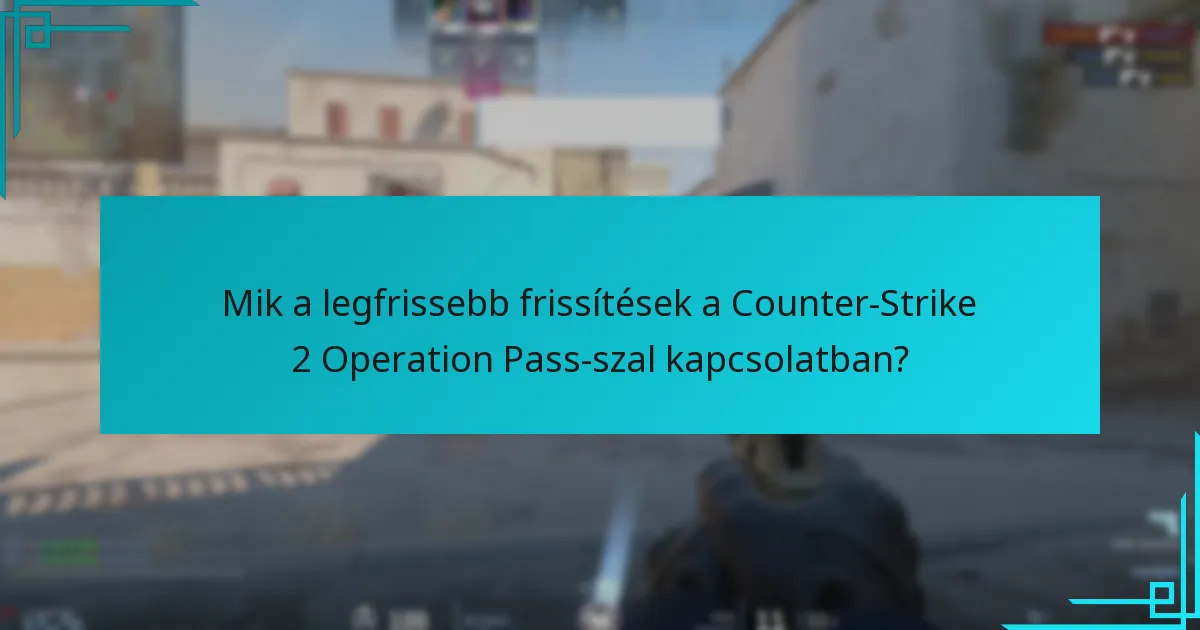 Milyen tippek segíthetnek a játékosoknak a jutalmaik maximalizálásában az Operation Pass-ban?
