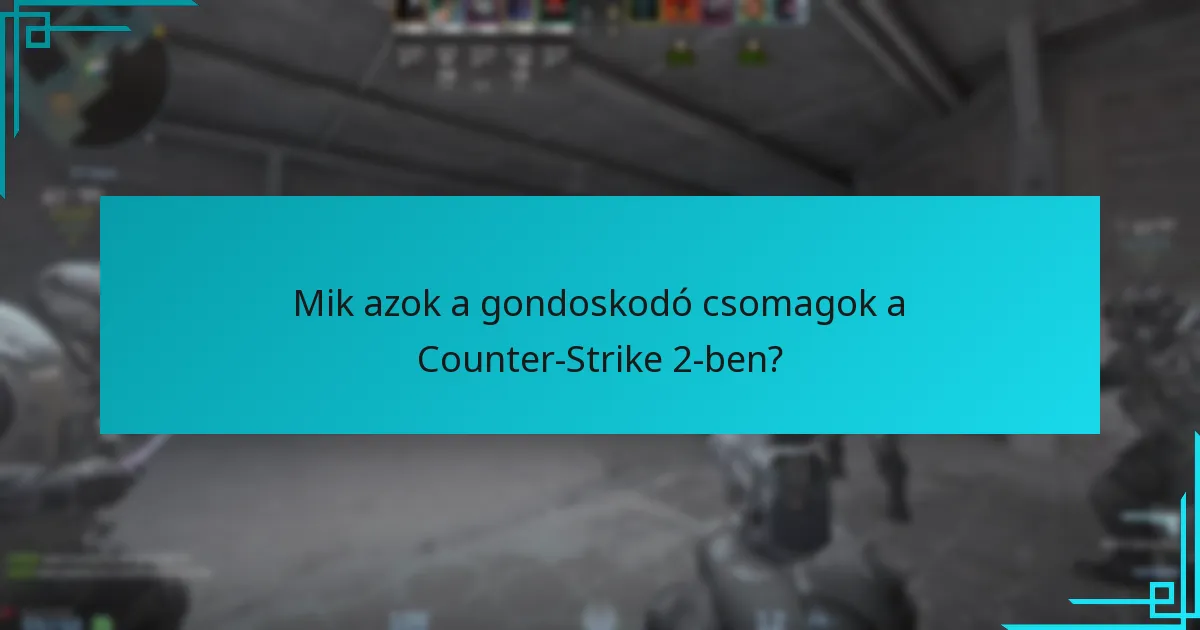 Hogyan maximalizálhatják a játékosok a jutalmaikat a gondoskodó csomagokból?