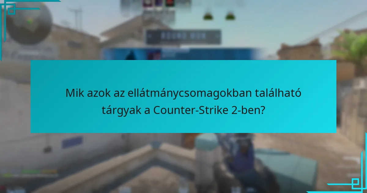 Mik a legfrissebb frissítések az ellátmánycsomagok tárgyaival kapcsolatban?