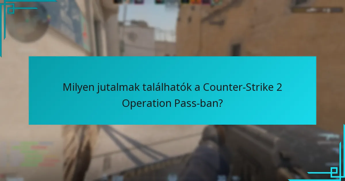 Milyen potenciális újraértékesítési értéke van az Operation Pass jutalmaknak?