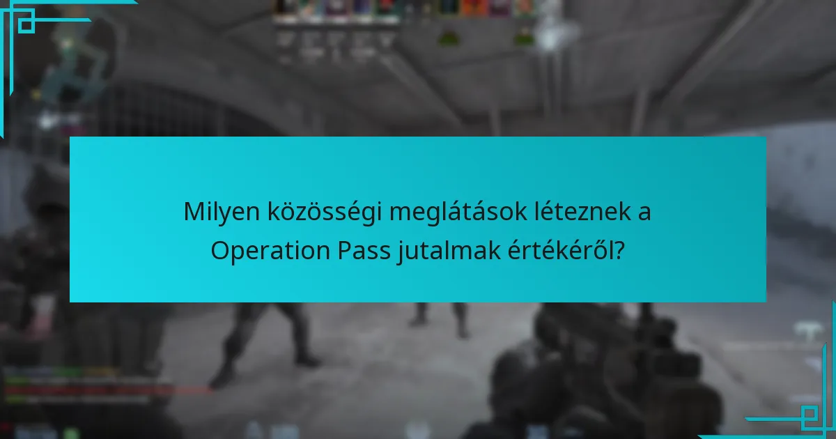 Milyen közösségi meglátások léteznek a Operation Pass jutalmak értékéről?