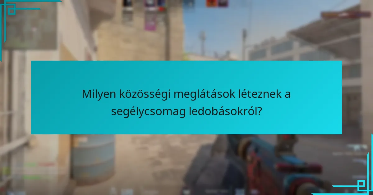 Mik a gyakori csapdák a segélycsomag ledobásokkal való interakció során?