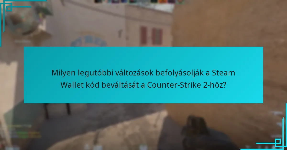 Mik a legjobb gyakorlatok a Steam Wallet kódok kezelésére?