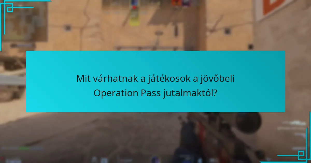 Mit várhatnak a játékosok a jövőbeli Operation Pass jutalmaktól?